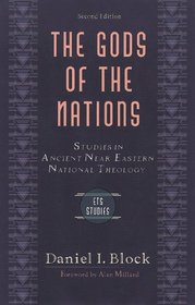 The Gods of the Nations: Studies in Ancient Near Eastern National Theology (Evangelical Theological Society.)