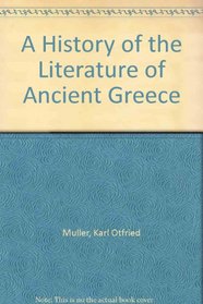 A History of the Literature of Ancient Greece (Kennikat classics series)