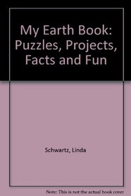 My Earth Book: Puzzles, Projects, Facts and Fun