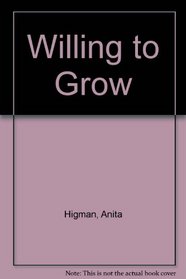 Willing to Grow