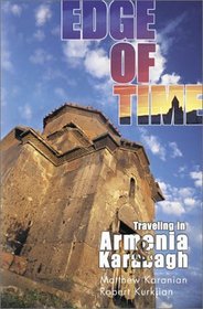 Edge of Time: Traveling in Armenia and Karabagh