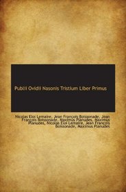 Publii Ovidii Nasonis Tristium Liber Primus (Latin Edition)