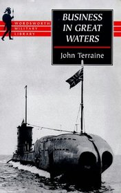 Business in Great Waters: The U-Boat Wars 1916-1945 (Wordsworth Military Library)