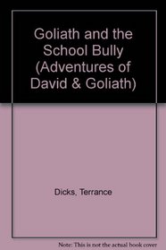 Goliath and the School Bully (Adventures of David & Goliath)