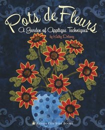 Pots de Fleurs: A Garden of Applique Techniques