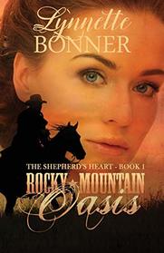 Rocky Mountain Oasis: The Shepherd's Heart, Book 1 (Volume 1)