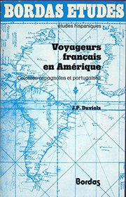 Voyageurs francais en Amerique: Colonies espagnoles et portugaises (Bordas etudes : etudes hispaniques) (French Edition)