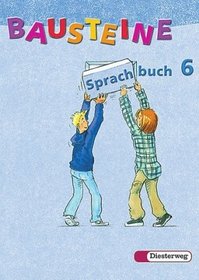 Bausteine Sprachbuch 6. Neubearbeitung. Berlin, Brandenburg.
