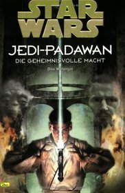 Star Wars. Jedi Padawan 01. Die geheimnisvolle Macht.