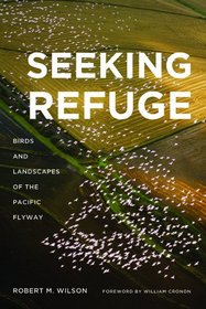 Seeking Refuge: Birds and Landscapes of the Pacific Flyway (Weyerhaeuser Environmental Books)
