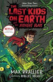 The Last Kids on Earth and the Midnight Blade (Last Kids on Earth, Bk 5)