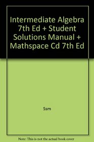 Intermediate Algebra 7th Edition Plus Student Solutions Manual Plus Mathspace Cd 7th Edition