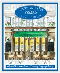 Rendez-vous with France: A Point and Pronounce Guide to Traveling, Shopping, and Eating