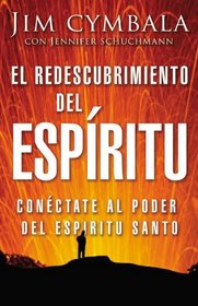 El redescubrimiento del Espritu Santo: Conctate al poder del Espritu Santo (Spanish Edition)