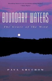 Boundary Waters: The Grace of the Wild (Outdoor Essays  Reflections)