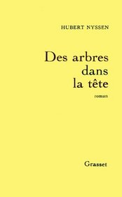 Des arbres dans la tete: Roman (French Edition)