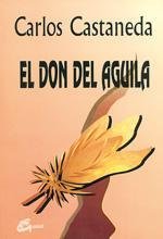 El Don Del Aguila/ the Eagle's Gift (Nagual)