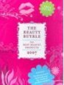 The Beauty Buyble: The Best Beauty Products, 2007