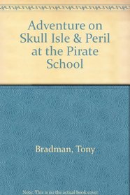 Adventure on Skull Isle & Peril at the Pirate School