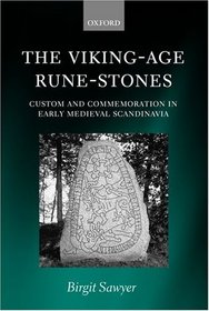 The Viking-Age Rune-Stones: Custom and Commemoration in Early Medieval Scandinavia
