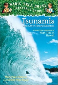 Magic Tree House Research Guide #15: Tsunamis and Other Natural Disasters: A Nonfiction Companion to High Tide in Hawaii (A Stepping Stone Book(TM))