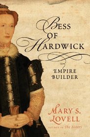 Bess of Hardwick: Empire Builder