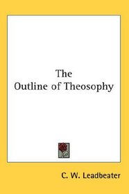 The Outline of Theosophy