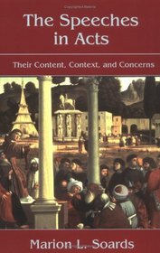 The Speeches in Acts: Their Content, Context, and Concerns