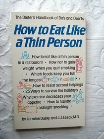 How to eat like a thin person: The dieter's handbook of do's and don'ts