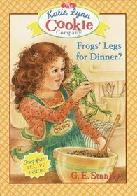 Frogs' Legs for Dinner? (Katie Lynn Cookie Company, Bk 2)