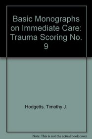 Basic Monographs on Immediate Care: Trauma Scoring No. 9