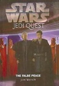 Star Wars the False Peace (Star Wars: Jedi Quest)