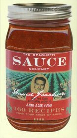 The Spaghetti Sauce Gourmet: 160 Recipes from Four Kinds of Sauce