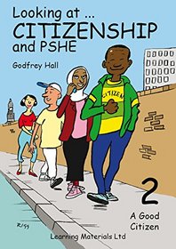 Looking at Citizenship and PSHE: Good Citizen Bk. 2