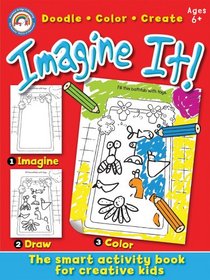 Imagine It! Ages 6+: Doodle, Color, Create