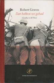 Dat hebben we gehad (Oorlogsdomein) (Goodbye to All That) (Dutch Edition)