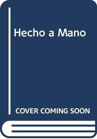 Hecho a Mano (Spanish Edition)