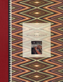 Reflections of the Weaver's World: The Gloria F. Ross Collection of Contemporary Navajo Weaving