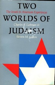 Two Worlds of Judaism : The Israeli and American Experiences