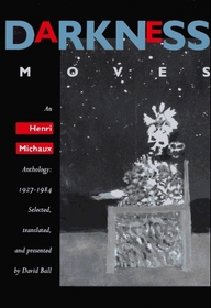 Darkness Moves: An Henri Michaux Anthology, 1927-1984