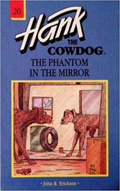 The Phantom in the Mirror (Hank the Cowdog, Bk 20)