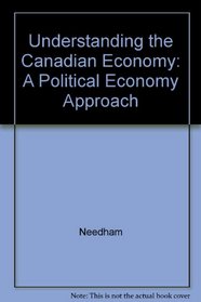 Understanding the Canadian Economy: A Political Economy Approach