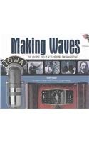 Making Waves: The People and Places of Iowa Broadcasting