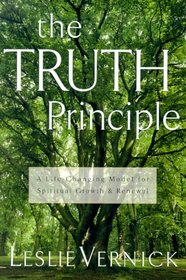 The TRUTH Principle : A Life-Changing Model for Growth and Spiritual Renewal