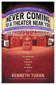 Never Coming To A Theater Near You: A Celebration of a certain kind of movie