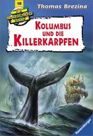 Knickerbockerbande 18. Kolumbus und die Killerkarpfen. ( Ab 9 J.).