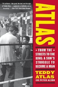 Atlas: From the Streets to the Ring: A Son's Struggle to Become a Man