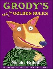 Grody's Not So Golden Rules