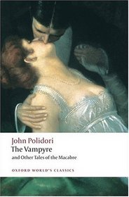 The Vampyre and Other Tales of the Macabre (Oxford World's Classics)