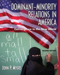 Dominant-Minority Relations in America: Convergence in the New World (2nd Edition)
